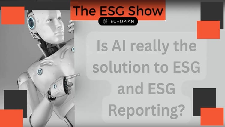 The panel on The ESG Show to discuss if AI is really the answer to ESG and ESG reporting